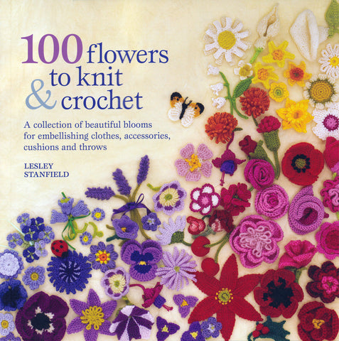 100 Flowers to Knit & Crochet