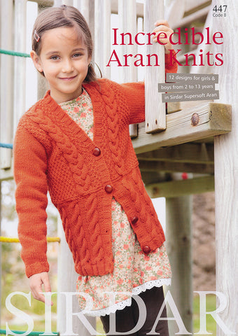 Incredible Aran Knits by Sirdar (447B)