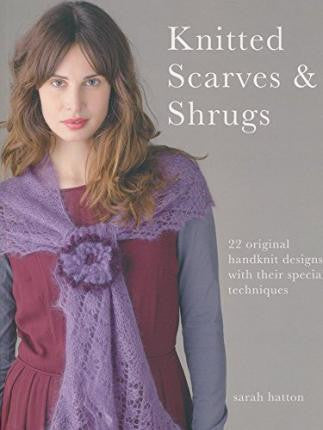 Knitted Scarves and Shrugs by Sarah Hatton