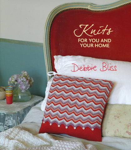 Knits For You and Your Home by Debbie Bliss