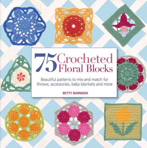 75 Crocheted Floral Blocks by Betty Barnden