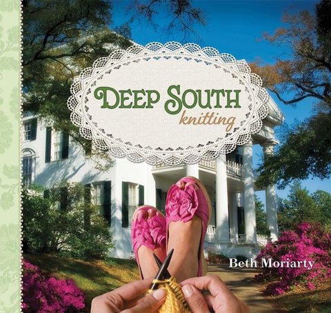 Deep South Knitting by Beth Moriarty